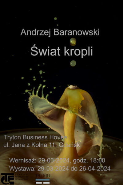 „Świat kropli” – wystawa fotografii Andrzeja Baranowskiego